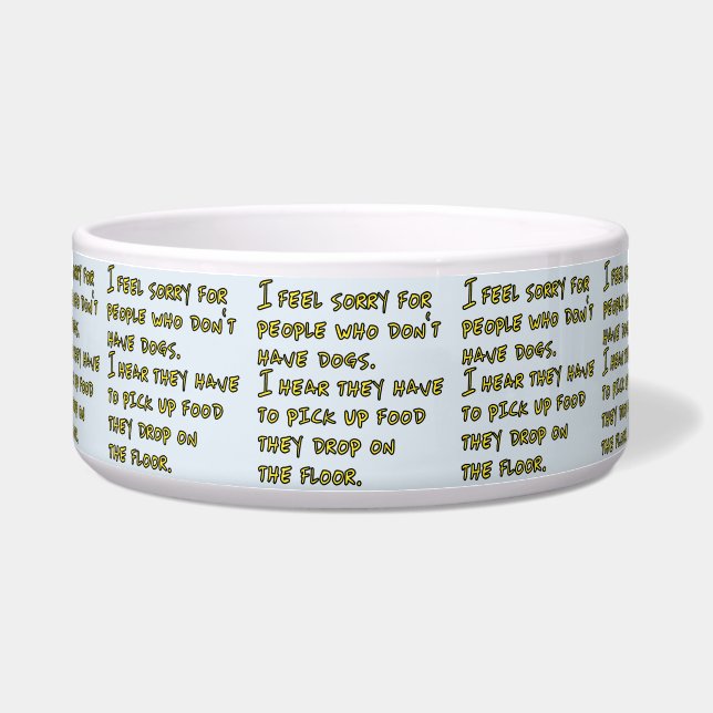 Funny Saying or Quote For Dog Lovers Animal Lovers Bowl (Front)