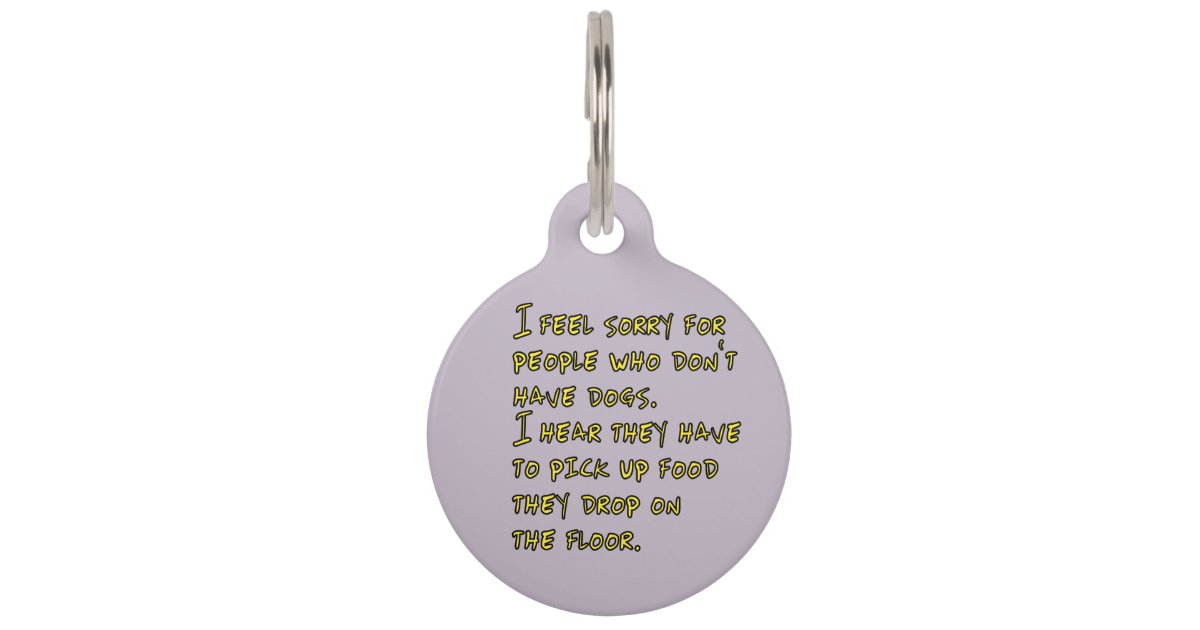 Funny Saying or Quote For Dog Lovers Animal Lovers Pet ID Tag | Zazzle