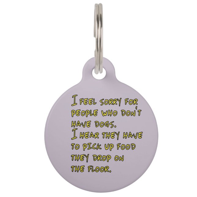 Funny Saying or Quote For Dog Lovers Animal Lovers Pet ID Tag (Front)