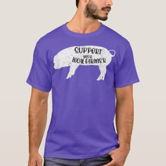 Funny Saying Pig Farmer Farm Animal T-Shirt