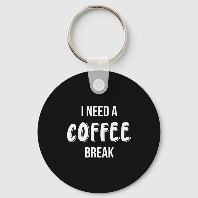 Funny Saying Quote Coffee Women Coffee Lover Coffe Keychain (Front)
