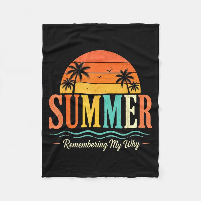 Funny Saying Quote Teacher Summer Remembering Why Fleece Blanket (Front)