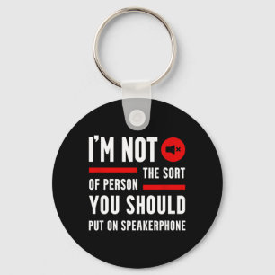 Funny Saying Quotes Phone Graphic Sarcastic Humor Keychain