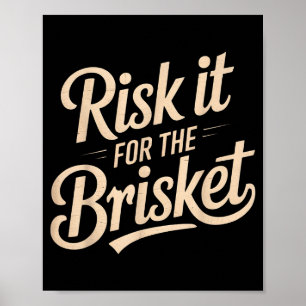 Funny Saying Risk It For The Brisket Bbq Joke Wome Poster