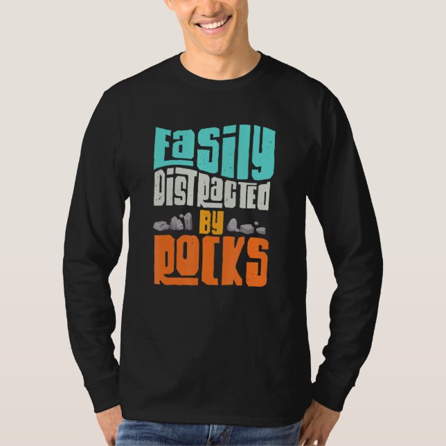 Funny Saying Rock Collector Geology Distracted By  T-Shirt (Front)