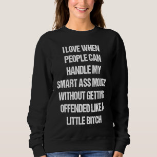 Funny Saying Sarcastic  Fun Adult Humor Meme Joke  Sweatshirt