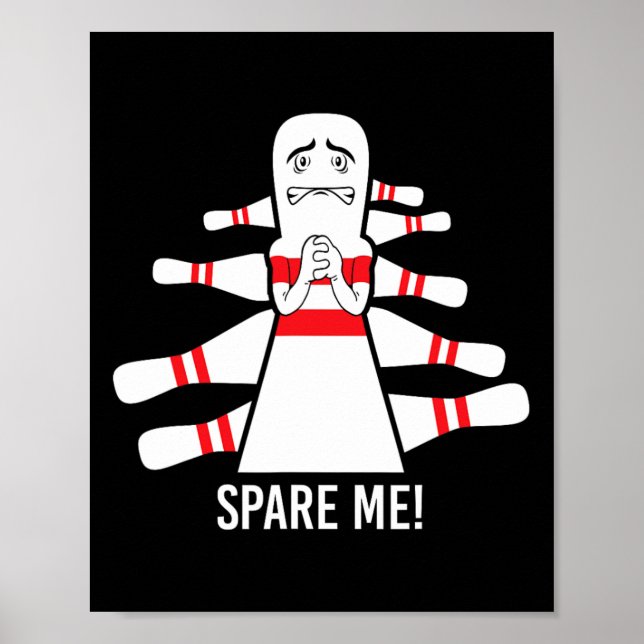 Funny Saying Spare Me Bowling Bowler  Poster (Front)