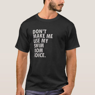 Funny Saying Swim Mom Mother of Swimmer T-Shirt