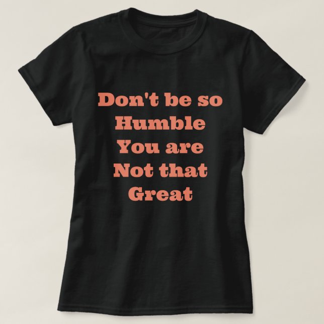 Funny Saying T-Shirt (Design Front)