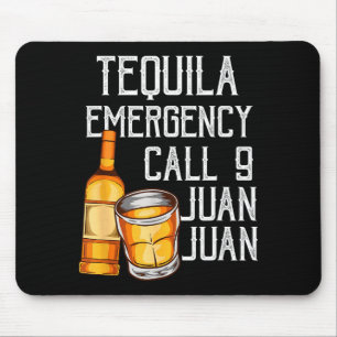 Funny Saying Tequila Emergency Call Juan Party Gag Mouse Pad