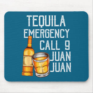 Funny Saying Tequila Emergency Call Juan Party Gag Mouse Pad