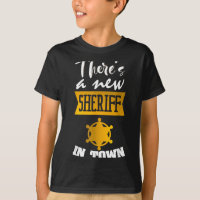Funny Saying There's A New Sheriff In Town Deputy