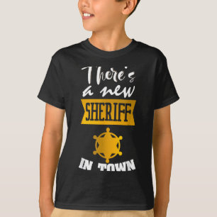 Funny Saying There's A New Sheriff In Town Deputy T-Shirt