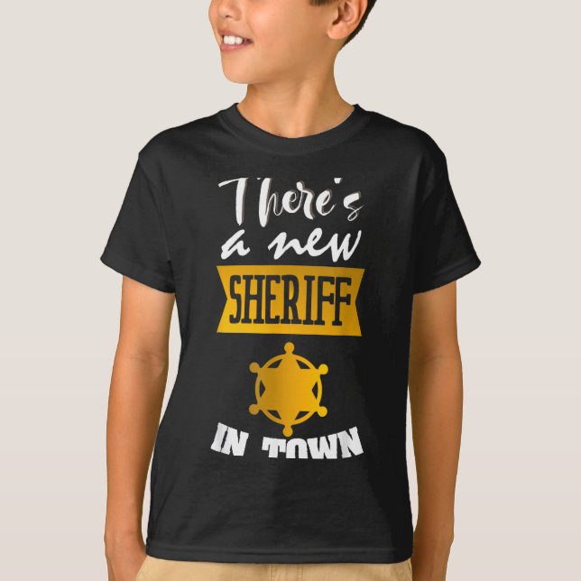Funny Saying There's A New Sheriff In Town Deputy  T-Shirt (Front)