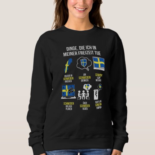 Funny saying things I do in my free time Sweden Sweatshirt