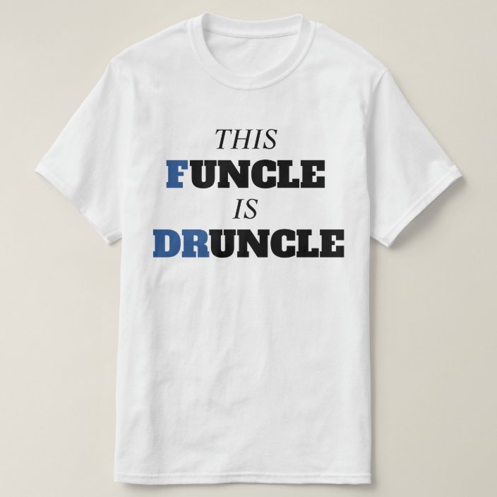 druncle t shirt