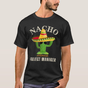 Funny Saying Vintage Nacho Average Project Manager T-Shirt