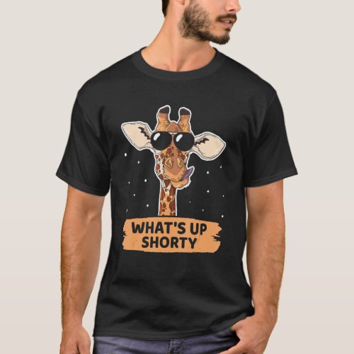 Funny Saying Whats Up Shorty  Giraffe Wearing Sung T_Shirt