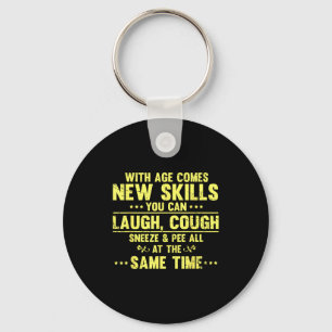 Funny Saying With Age Comes New Skills Sarcastic W Keychain