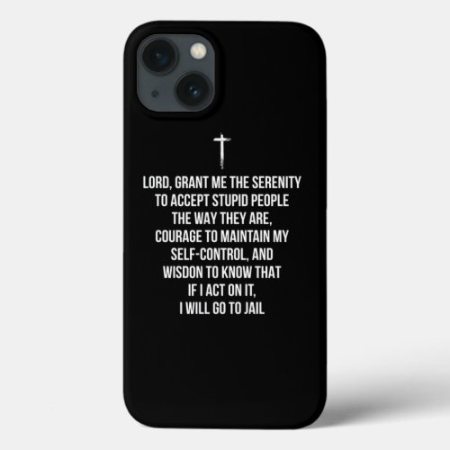 Funny Sayings Designs New Serenity Jail Prayer iPhone 13 Case