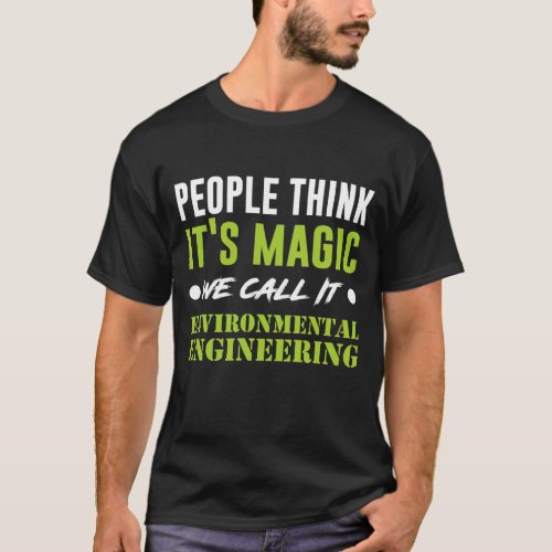 Funny Sayings _ Environmental Engineering T_Shirt