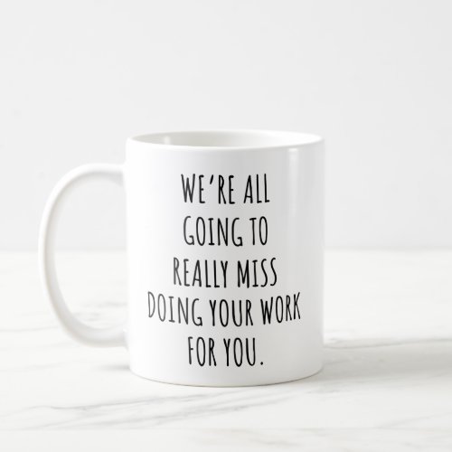 Funny sayings for farewell coworker coffee mug