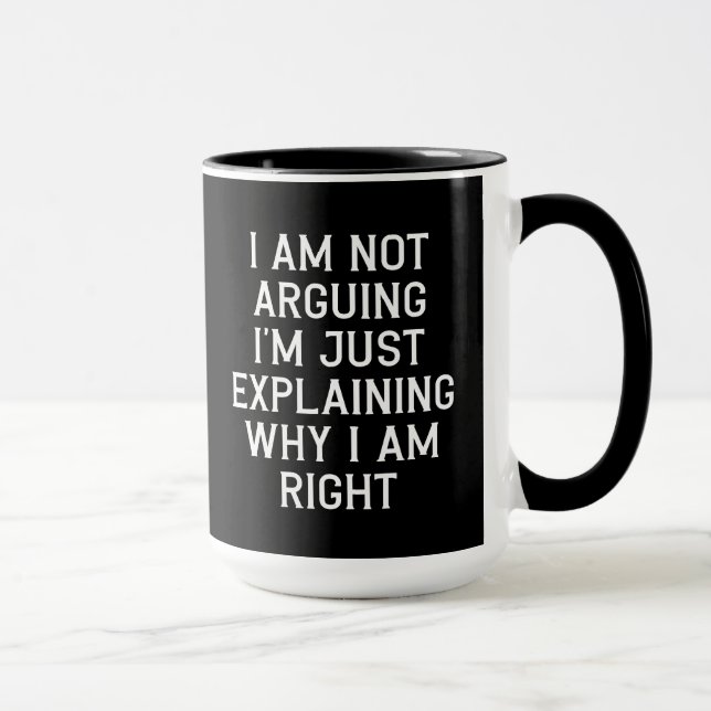Funny Sayings Humor Co-worker Gift Im Not Arguing  Mug (Right)