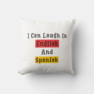 Funny Sayings I Can Laugh In English And In Spani Throw Pillow