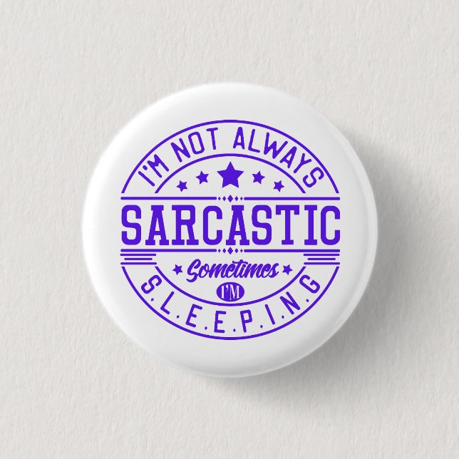 Funny sayings, Sarcasm Button (Front)