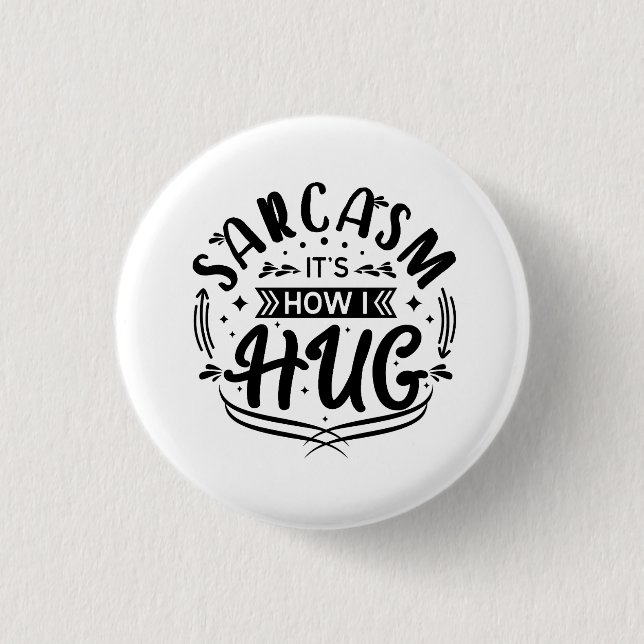 Funny Sayings, Sarcasm Button (Front)