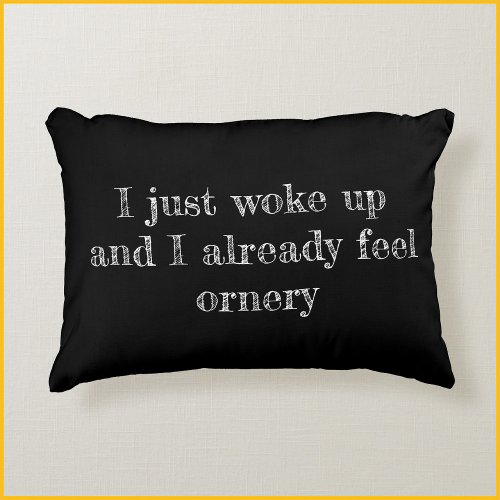 Funny Sayings Sarcastic Black Accent Pillow