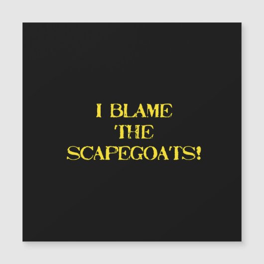 Funny Scapegoat Quote A Bold Statement on Blame (Front)