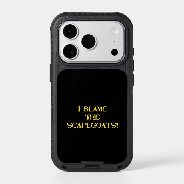 Funny Scapegoat Quote A Bold Statement on Blame Otterbox iPhone Case (Back)