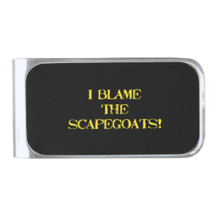 Funny Scapegoat Quote A Bold Statement on Blame Silver Finish Money Clip