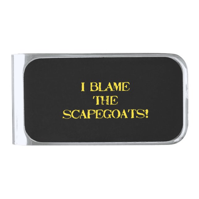 Funny Scapegoat Quote A Bold Statement on Blame Silver Finish Money Clip (Front)