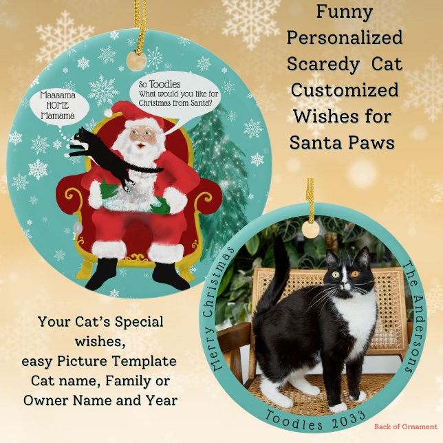 Funny Scardy Cat Visits Santa Custom Christmas Ceramic Ornament (Your Scaredy cat gives Santa Paws Christmas wish list custom double sided photo template Ornament)