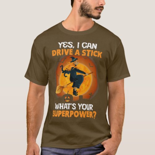 Funny Scary Halloween DRIVE A STICK IS MY SUPERPOW T_Shirt