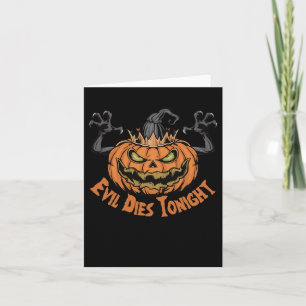 Funny Scary Halloween Saying Evil Dies Tonight  Card