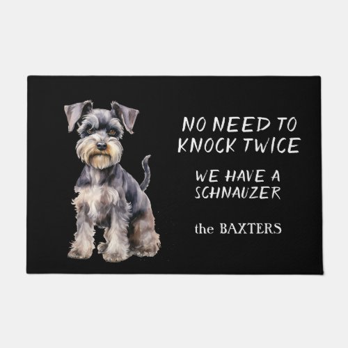 Funny Schnauzer Dog No Need to Knock Twice Doormat