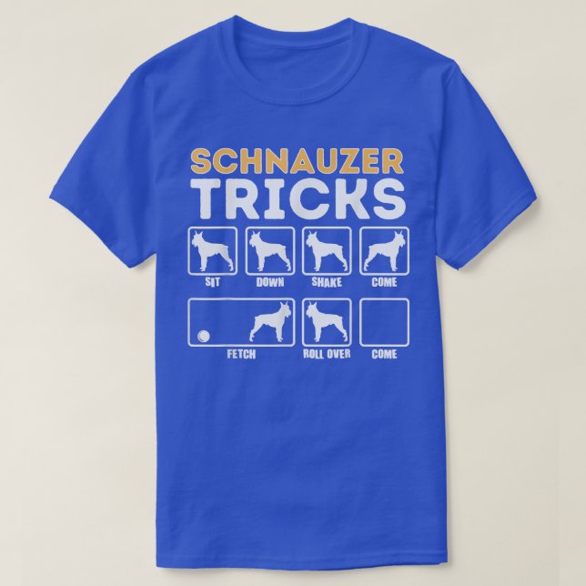Funny Schnauzer Dog Tricks  Sarcastic Dog Owner  T-Shirt (Design Front)