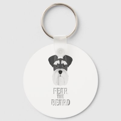 Funny Schnauzer Fear Beard Gift Keychain