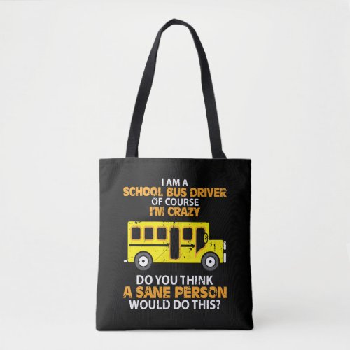 Funny School Bus _ Crazy Buss Driver Fun Car Tote Bag