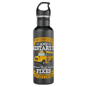 Funny School Bus Driver Gift Just Turn it Off Rest Stainless Steel Water Bottle