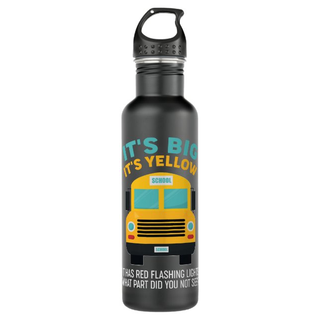 Funny School Bus Driver Gift What Part Did You Not Stainless Steel Water Bottle (Front)