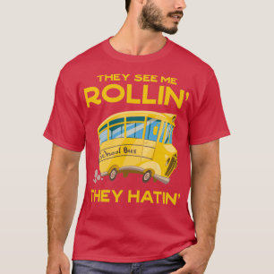 Funny School Bus Driver hey See Me Rollinx27 The H T-Shirt