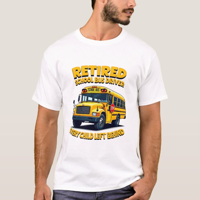 Funny School Bus Driver Life Retro Retirement Gift T-Shirt (Front)