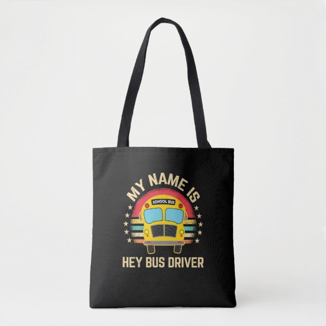 Funny School Bus Driver Name Tote Bag (Front)