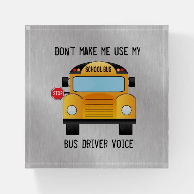 Funny School Bus Driver Paperweight (Front)
