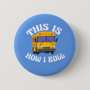 Funny School Bus Driver This is How I Roll Button
