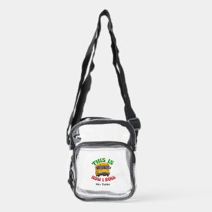 Funny School Bus Driver This is How I Roll Clear Crossbody Bag